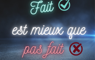 Phrase fait est mieux que pas fait