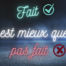 Phrase fait est mieux que pas fait