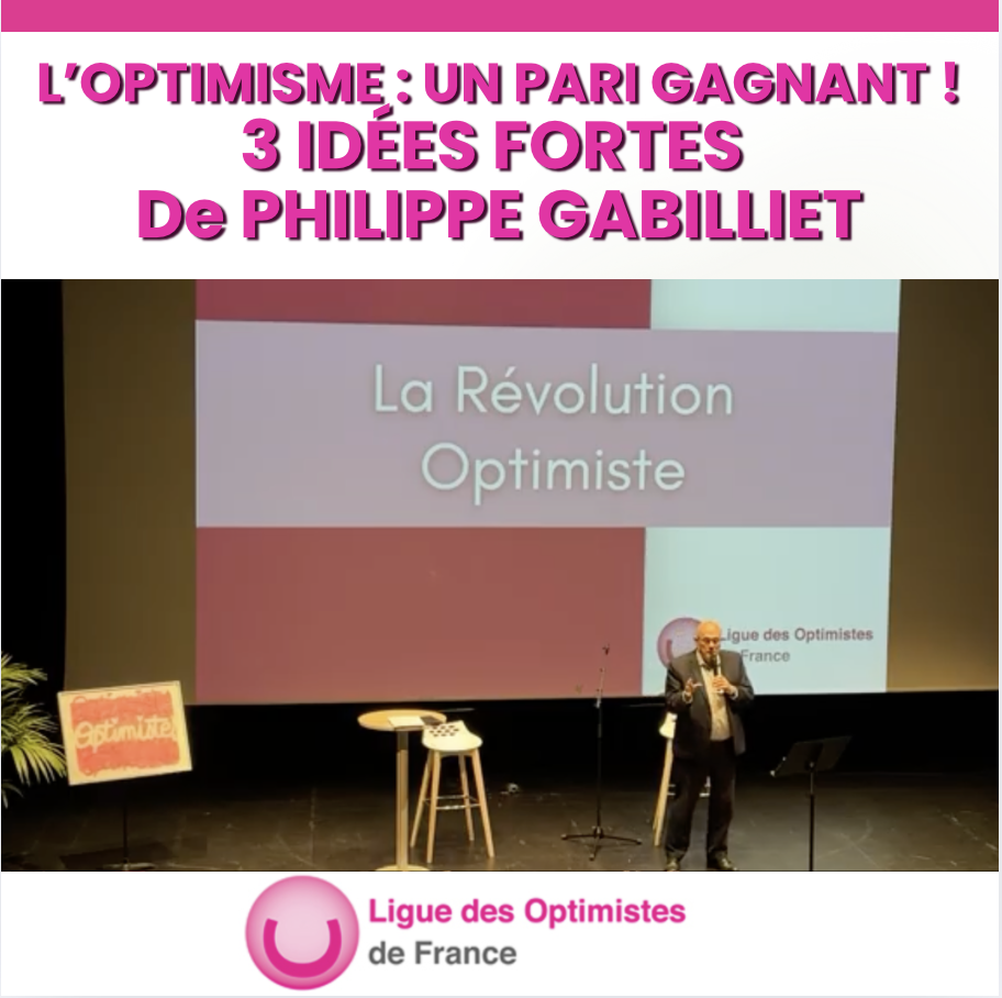 L'optimisme : un pari gagnant ! Philippe Gabilliet
